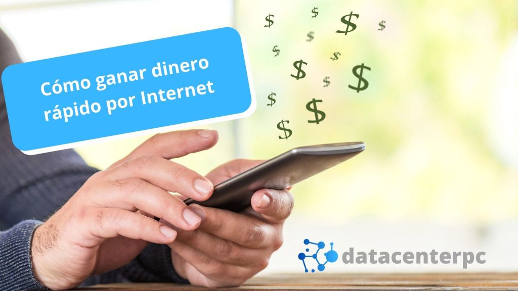 Cómo ganar dinero rápido por Internet