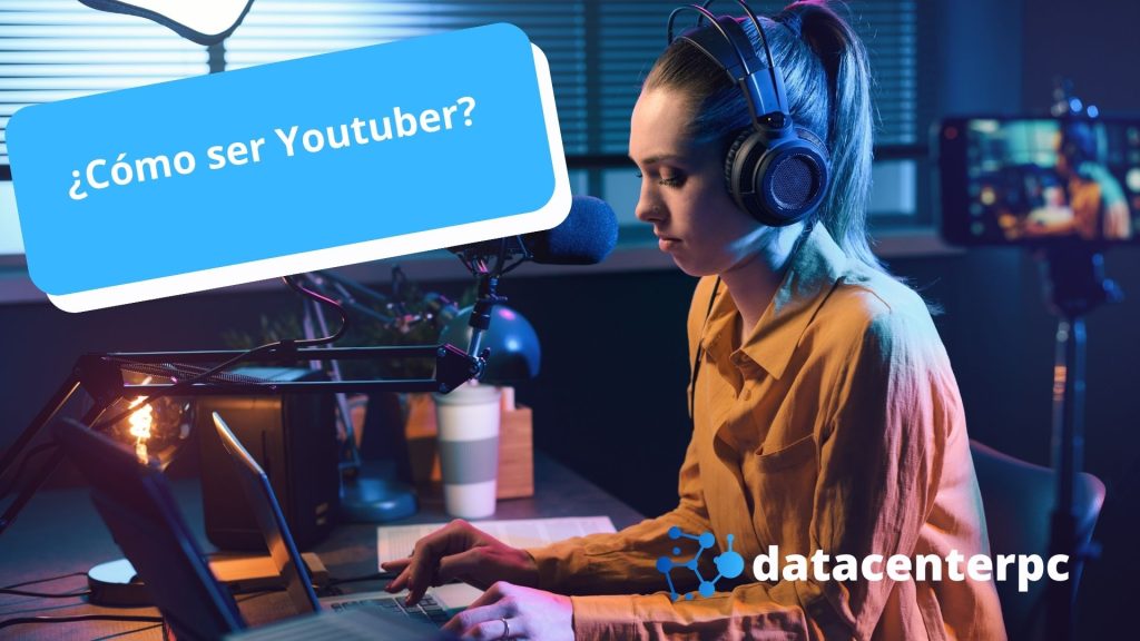 Cómo ser Youtuber